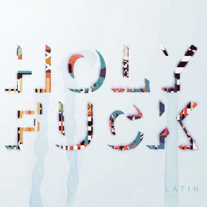 Latin America - Holy Fuck | Song Album Cover Artwork