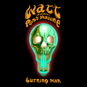 Burning Man (feat. Post Malone) - watt | Song Album Cover Artwork