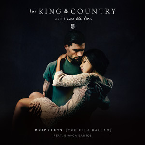Priceless (The Film Ballad) [feat. Bianca Santos] - for KING & COUNTRY | Song Album Cover Artwork