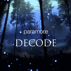 Decode - Paramore | Song Album Cover Artwork