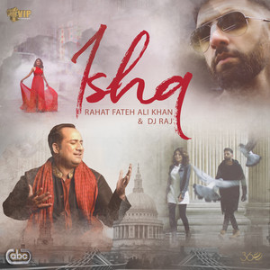 Ishq - DJ Raj & Rahat Fateh Ali Khan | Song Album Cover Artwork