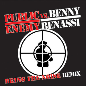 Bring the Noise Remix - Public Enemy vs. Benny Benassi | Song Album Cover Artwork