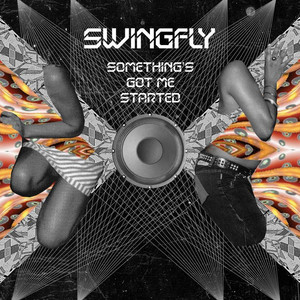 Something's Got Me Started - Swingfly | Song Album Cover Artwork
