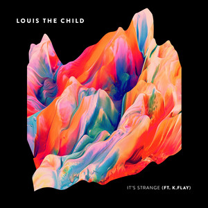 It's Strange (feat. K.Flay) - Louis The Child | Song Album Cover Artwork