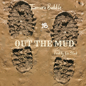 Out the Mud - Tamara Bubble