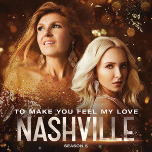To Make You Feel My Love (feat. Maisy Stella) - Nashville Cast