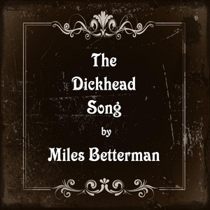 The Dickhead Song Miles Betterman | Album Cover