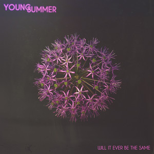 Will It Ever Be The Same  Young Summer | Album Cover