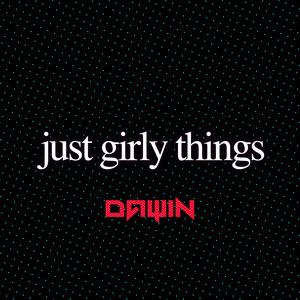 Just Girly Things - Dawin & Toothpick | Song Album Cover Artwork
