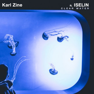 Clear Water (feat. Iselin) - Karl Zine | Song Album Cover Artwork