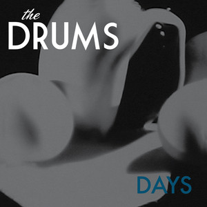Days - The Drums