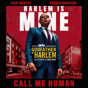 Call Me Human (feat. Skip Marley & French Montana) - Godfather of Harlem