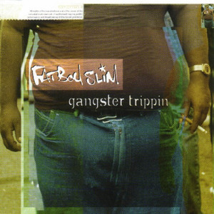 Gangster Tripping - Fatboy Slim | Song Album Cover Artwork