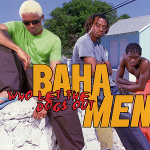 Who Let the Dogs Out - Baha Men | Song Album Cover Artwork