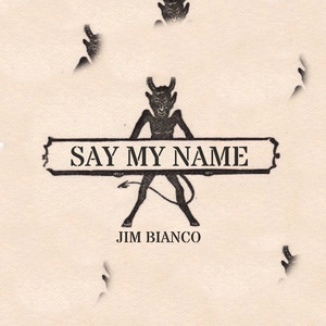 Say My Name - Jim Bianco