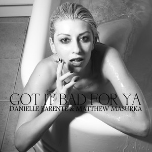 Got It Bad For Ya (Uh-Oh) - Danielle Parente & Matthew Masurka | Song Album Cover Artwork
