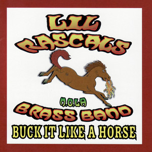 Buck It Like a Horse - Lil Rascals Brass Band | Song Album Cover Artwork