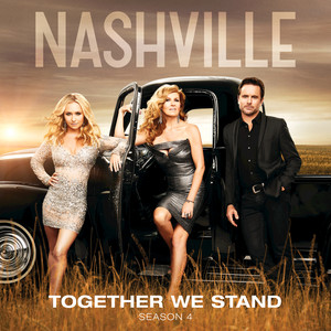 Together We Stand (feat. Connie Britton & Maisy Stella) - Nashville Cast