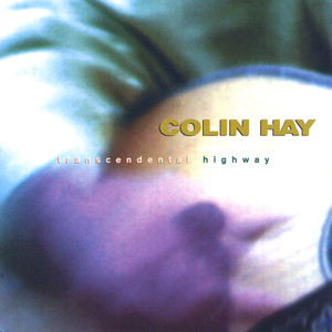 Just Don't Think I'll Ever Get Over You - Colin Hay