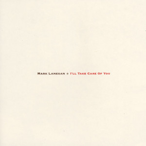 I'll Take Care Of You - Mark Lanegan | Song Album Cover Artwork