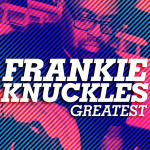 Your Love (12" Mix) [Remastered] Frankie Knuckles | Album Cover