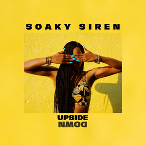 Upside Down - Soaky Siren