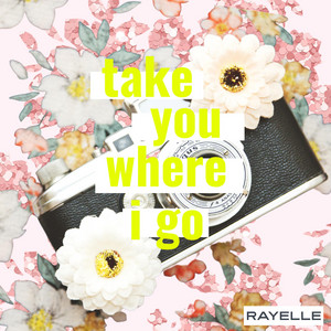 Take You Where I Go - Rayelle | Song Album Cover Artwork