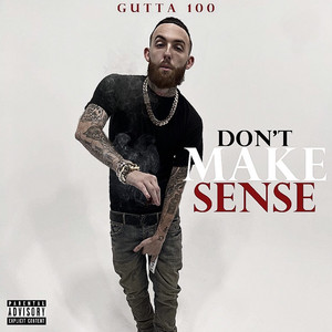 Don't Make Sense Gutta100 | Album Cover