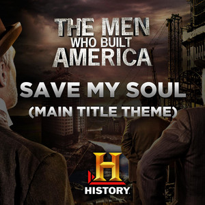 Save My Soul (Main Title Theme the Men Who Built America) - Blues Saraceno | Song Album Cover Artwork