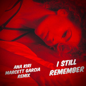I Still Remember (Marcett Garcia Remix) Ana Kiri | Album Cover
