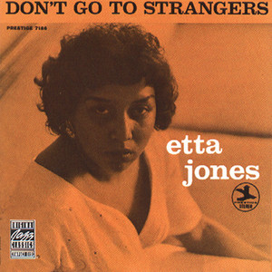 Don't Go To Strangers - Etta Jones