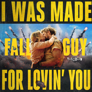 I Was Made For Lovin’ You - from The Fall Guy - YUNGBLUD