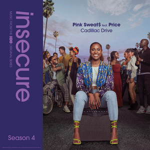 Cadillac Drive (feat. Price) [Music From The HBO Original Series "Insecure", Season 4] - Pink Sweat$