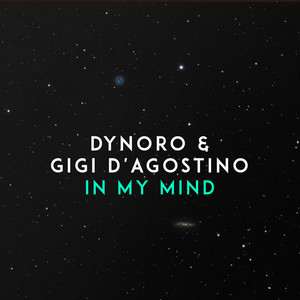 In My Mind - Dynoro & Gigi D'Agostino | Song Album Cover Artwork