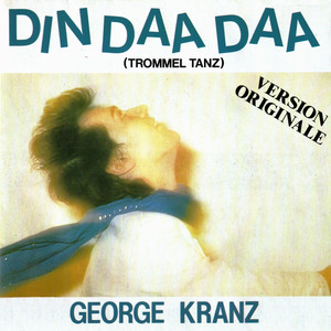 Din Daa Daa - George Kranz | Song Album Cover Artwork