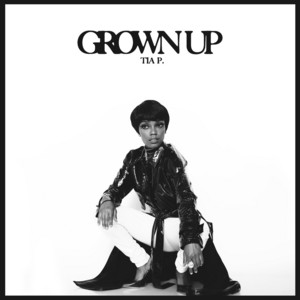 Grown Up - Tia P. | Song Album Cover Artwork