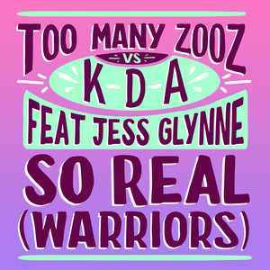 So Real (Warriors) (feat. Jess Glynne) - Too Many Zooz | Song Album Cover Artwork