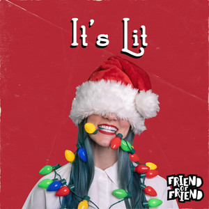 It's Lit - Friend of Friend | Song Album Cover Artwork