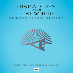 Dispatches from Elsewhere (Music from the Elsewhere Society) - Album Cover