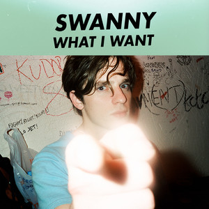What I Want - Swanny | Song Album Cover Artwork