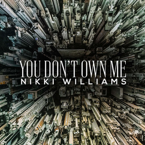 You Don't Own Me - Nikki Williams | Song Album Cover Artwork