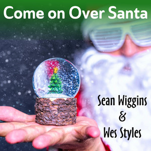Come on over Santa - Sean Wiggins | Song Album Cover Artwork