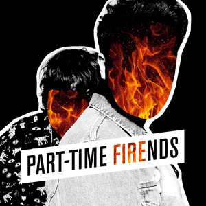 Fire - Part-Time Friends | Song Album Cover Artwork