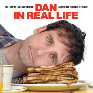 Dan In Real Life (Original Motion Picture Soundtrack) - Album Cover