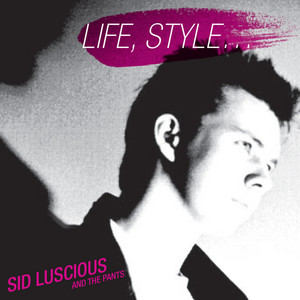 Lifestyle Magazine Lifestyle - Sid Luscious and The Pants | Song Album Cover Artwork