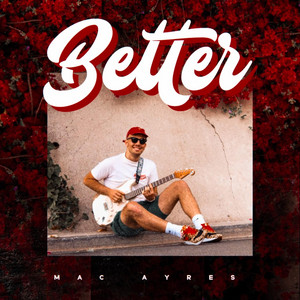 Better - Mac Ayres | Song Album Cover Artwork