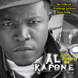 Ain't Stoppin Me- The Official Rampage Jackson Intro Song - Street - Al Kapone | Song Album Cover Artwork