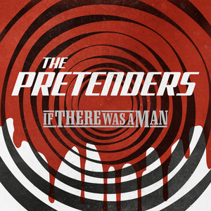If There Was a Man - 1992 Remaster - Pretenders