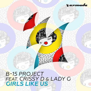 Girls Like Us (feat. Crissy D & Lady G) - B-15 Project | Song Album Cover Artwork