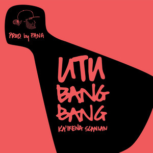 Utu Bang Bang - Ka'ikena Scanlan | Song Album Cover Artwork